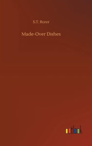 Title: Made-Over Dishes, Author: S.T. Rorer