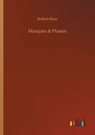 Title: Masques & Phases, Author: Robert Ross