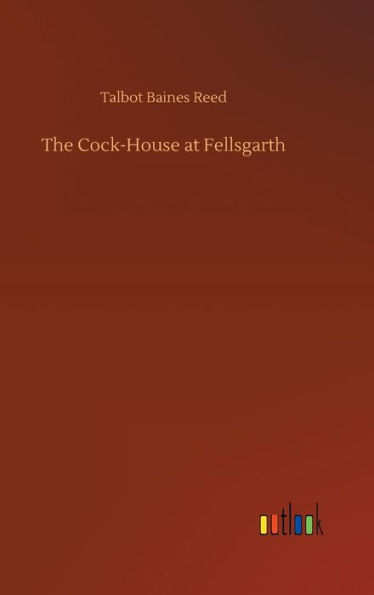 The Cock-House at Fellsgarth