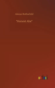 Title: Honest Abe, Author: Alonzo Rothschild