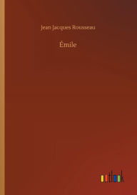 Title: ï¿½mile, Author: Jean Jacques Rousseau
