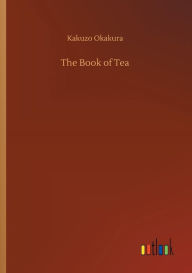 Title: The Book of Tea, Author: Kakuzo Okakura