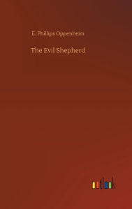 Title: The Evil Shepherd, Author: E. Phillips Oppenheim