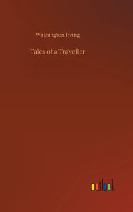 Title: Tales of a Traveller, Author: Washington Irving