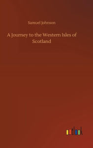 Title: A Journey to the Western Isles of Scotland, Author: Samuel Johnson