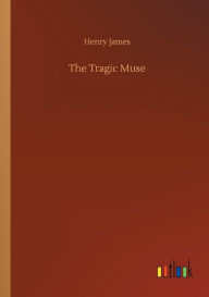 Title: The Tragic Muse, Author: Henry James