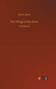 Title: The Wings of the Dove, Author: Henry James