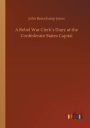 A Rebel War Clerk´s Diary at the Confederate States Capital
