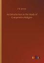 An Introduction to the Study of Comparative Religion