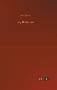 Title: Lady Barbarina, Author: Henry James
