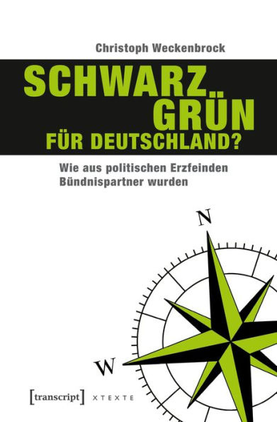 Schwarz-Grün für Deutschland?: Wie aus politischen Erzfeinden Bündnispartner wurden