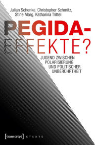 Title: Pegida-Effekte?: Jugend zwischen Polarisierung und politischer Unberührtheit, Author: Julian Schenke