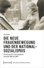 Die neue Frauenbewegung und der Nationalsozialismus: Feministische Erinnerungskultur zwischen 1968 und 1994