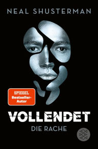 Title: Vollendet - Die Rache: Band 3, Author: Neal Shusterman