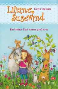 Title: Liliane Susewind - Ein kleiner Esel kommt groß raus, Author: Tanya Stewner