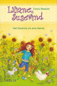 Title: Liliane Susewind - Viele Gerenne um eine Henne, Author: Tanya Stewner