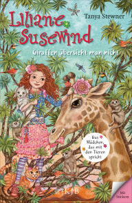 Title: Liliane Susewind - Giraffen übersieht man nicht, Author: Tanya Stewner