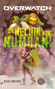 Title: Overwatch - Die Heldin von Numbani, Author: Nicky Drayden