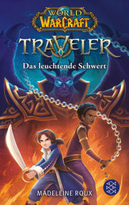 Title: World of Warcraft: Traveler. Das leuchtende Schwert, Author: Madeleine Roux