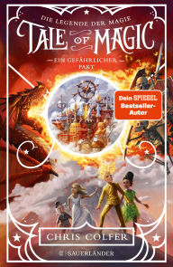 Title: Tale of Magic: Die Legende der Magie - Ein gefährlicher Pakt: Band 3, Author: Chris Colfer