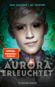 Title: Aurora erleuchtet: Band 3, Author: Amie Kaufman