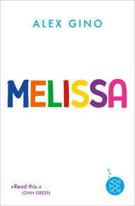 Melissa: einfühlsames Kinderbuch über Träume, Mut und das Gefühl des Andersseins für Kinder ab 10 Jahre ? Geschichte über das Thema Transgender
