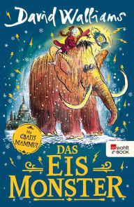 Title: Das Eismonster: Ein lustiger Roman für Kinder ab 8 Jahren, Author: David Walliams