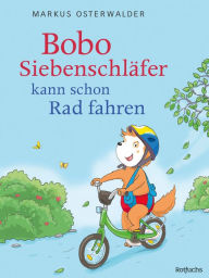 Title: Bobo Siebenschläfer kann schon Rad fahren, Author: Markus Osterwalder