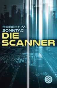 Title: Die Scanner, Author: Robert M. Sonntag