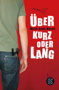 Title: Über kurz oder lang, Author: Marie-Aude Murail