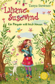 Title: Liliane Susewind - Ein Pinguin will hoch hinaus, Author: Tanya Stewner