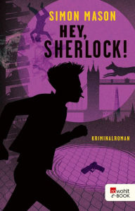 Title: Hey, Sherlock!, Author: Simon Mason