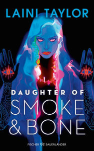 Title: Daughter of Smoke and Bone: Auftakt der mitreißenden Enemies-to-Lovers-Romantasy: Absoluter Must-Read All Age Fantasy-Roman, Author: Laini Taylor