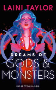 Title: Dreams of Gods and Monsters: Finale der mitreißenden Enemies-to-Lovers-Romantasy (Romantische Fantasyreihe), Author: Laini Taylor