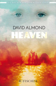 Title: Heaven, Author: David Almond