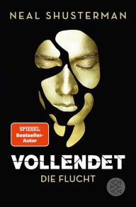 Title: Vollendet - Die Flucht: Band 1, Author: Neal Shusterman