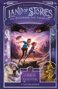 Title: Land of Stories: Das magische Land - Die Rückkehr der Zauberin, Author: Chris Colfer