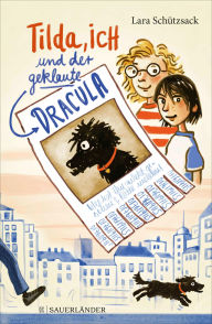 Title: Tilda, ich und der geklaute Dracula, Author: Lara Schützsack