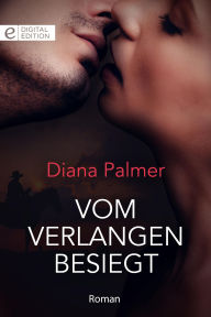 Title: Vom Verlangen besiegt, Author: Diana Palmer