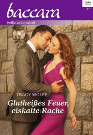 Title: Glutheißes Feuer, eiskalte Rache, Author: Tracy Wolff
