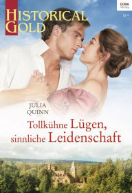 Title: Tollkühne Lügen, sinnliche Leidenschaft, Author: Julia Quinn