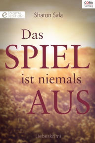 Title: Das Spiel ist niemals aus: Digital Edition, Author: Sharon Sala