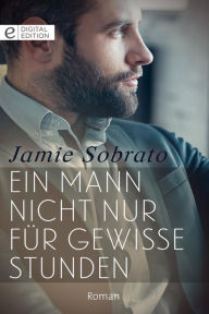 Title: Ein Mann nicht nur für gewisse Stunden, Author: Jamie Sobrato