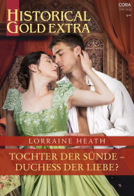 Title: Tochter der Sünde - Duchess der Liebe?, Author: Lorraine Heath