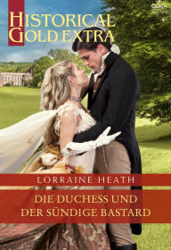 Title: Die Duchess und der sündige Bastard, Author: Lorraine Heath