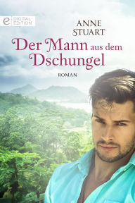 Title: Der Mann aus dem Dschungel, Author: Anne Stuart