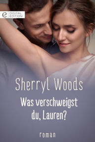 Title: Was verschweigst du, Lauren?, Author: Sherryl Woods