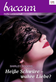 Title: Heiße Schwüre - wahre Liebe?, Author: Shirley Rogers