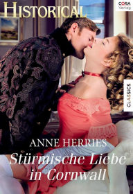 Title: Stürmische Liebe in Cornwall, Author: Anne Herries
