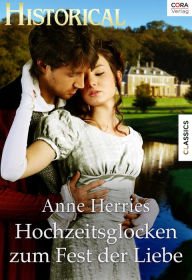 Title: Hochzeitsglocken zum Fest der Liebe, Author: Anne Herries